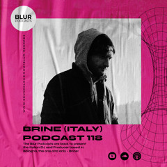 Blur Podcasts 118 - Brine (Italy)