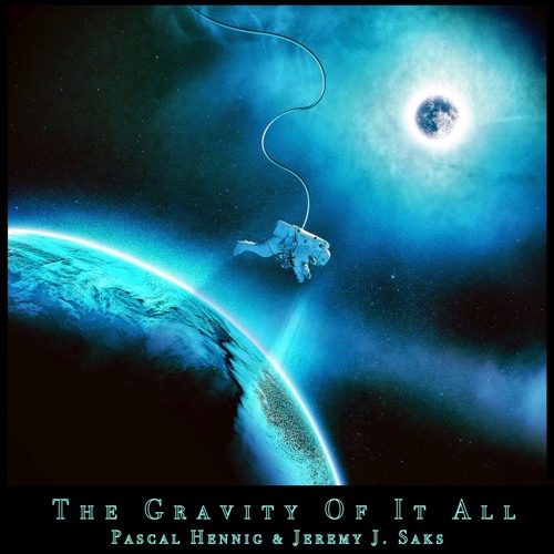 Pascal Hennig & Jeremy J. Saks - The Gravity Of It All