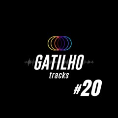 Gatilho Tracks #20