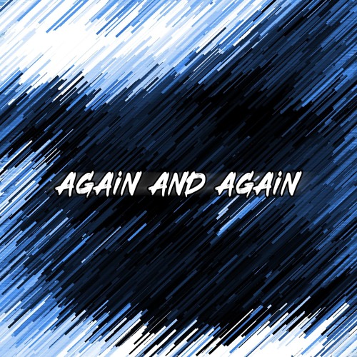 Again and again
