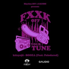 [DJANGO X GAUDIO] FXXK Off Your Tune_Booza Remix