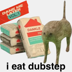 DANK ME LATER VOL.1