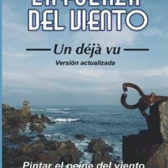 Get PDF LA FUERZA DEL VIENTO: Un déjà vú : Pintar el peine del viento (Spanish Edition) by  Luz