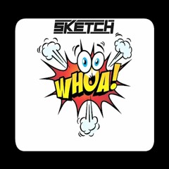 Sketch - Whoa