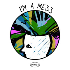 I'm A Mess