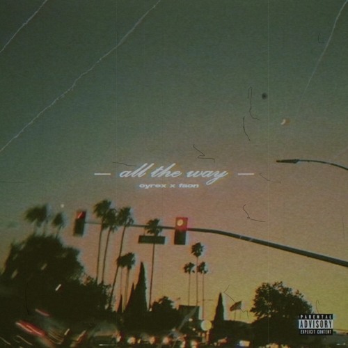 CYREX x FAON - ALL THE WAY