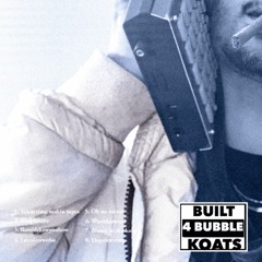 Built 4 Bubble Koats (Beat Tape)