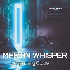 MARTIN WHISPER - Legendary Clubs (MitOhneClubsDrinMix)