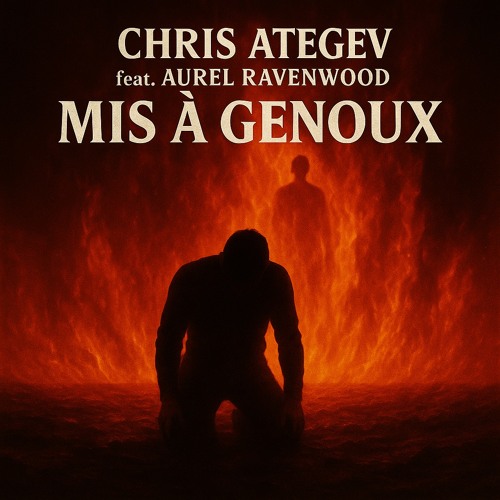 Chris Ategev feat. Aurel Ravenwood - Mis à Genoux
