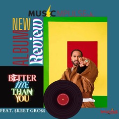 IR Presents: Music Mpulse "Big Sean Album Review Feat. $keet Gross”