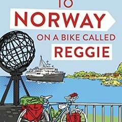 Read pdf Spain to Norway on a Bike Called Reggie by  Andrew P. Sykes