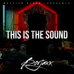 BORJAXX - THIS IS THE SOUND (PROMO)