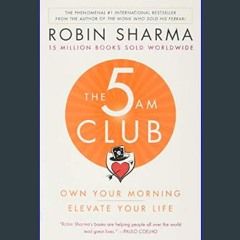 [PDF] eBOOK Read 🌟 The 5AM Club: Own Your Morning. Elevate Your Life.     Paperback – Illustrated,