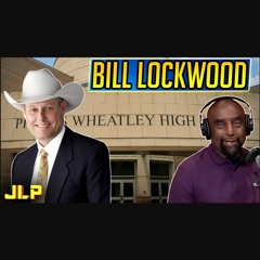 Bill Lockwood Is ON FIRE: TEA, Houston ISD, Democracy