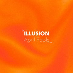 April Fools (set mix) - Illusion