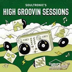 Soultronic's High Groovin Sessions