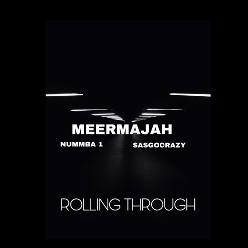 Nummba1-MeerMajah-SasGoCrazy- Rolling Through