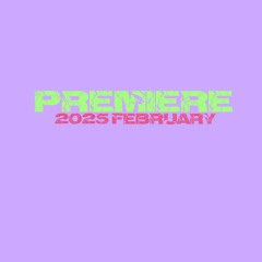 PREMIERE / 2025 February