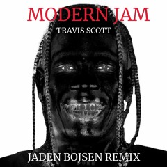 Travis Scott - Modern Jam [Jaden Bojsen Remix ]