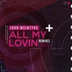 John McIntyre - All My Lovin (Feat. Nisha Mae) [Jordan Kelvin James Remix]