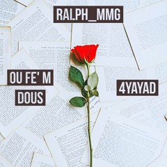 Ou F'em Dous | 4Yayad - Ralph_MMG Prod.