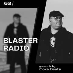 Blaster Radio 063 (Coke Beats Guestmix)