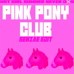 PINK PONY CLUB (SENZAE EDIT) | Free DL