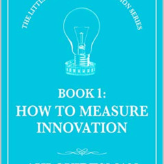 GET EPUB 📮 How to measure innovation: The little blue book of innovation series - Bo