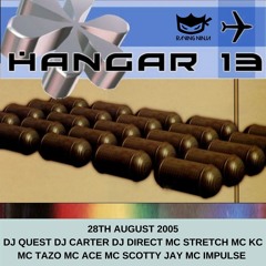 Hangar 13 28-08-2005 Dj Quest Dj Carter Dj Direct Mcs Tazo, Ace, Scotty Jay, Impulse, Stretch, KC