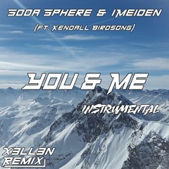 [Instrumental] Soda Sphere & iMeiden - You And Me (feat. Kendall Birdsong) (X3ll3n Remix)