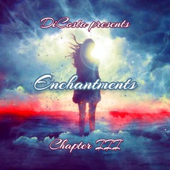 DiCosta presents Enchantments Chapter 3