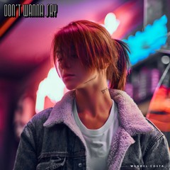 Don't Wanna Say (Feat. Rose)