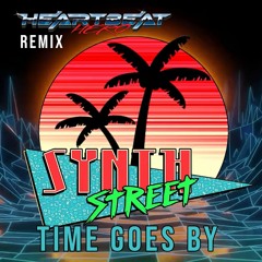 Synth Street - Time goes by (HeartBeatHero Remix)