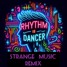 Rhythm Is A Dancer Strange Music Rmx