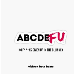 abcdefu by Gayle (no f***ks given up in the club mix)