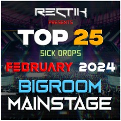 Sick Drops 🔥 February 2024 | Big Room / Mainstage | Top 25 | Rectik