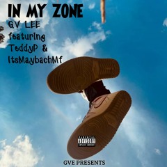 In My Zone ft, Teddy-P & ItsMaybachMf