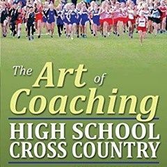 Download pdf The Art of Coaching High School Cross Country by  Ken Willems