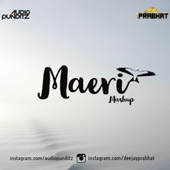 Audio Punditz  DJ Prabhat - Maeri (Mashup)
