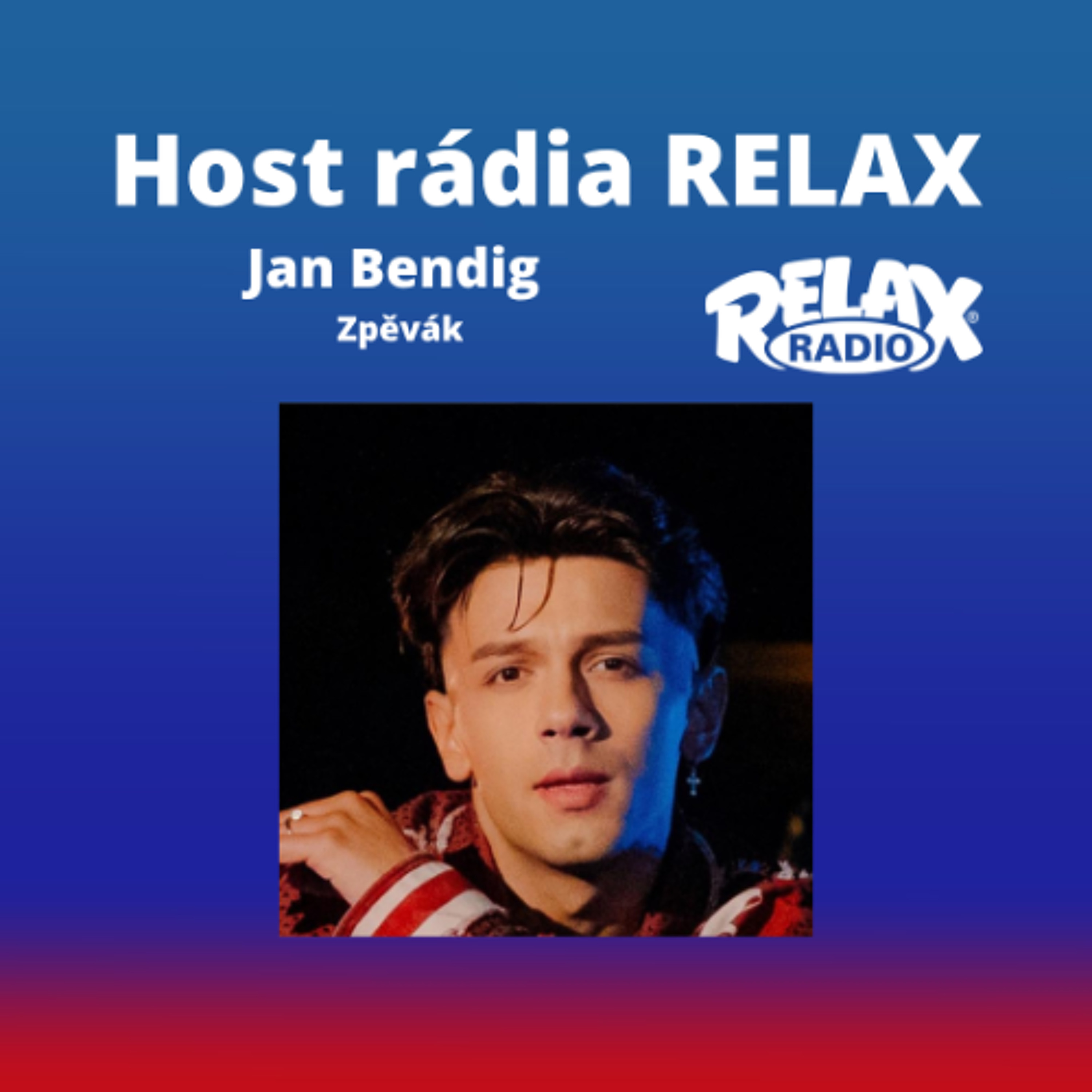Host Rádia Relax - Jan Bendig - Zpěvák episode artwork