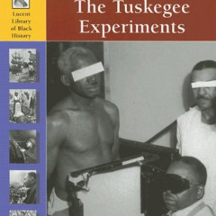 free EBOOK ✉️ Forty Years of Medical Racism: The Tuskegee Experiments (American Secre