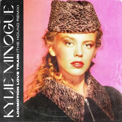 Kylie Minogue - Locamotion Love Train (The Hound Remix)