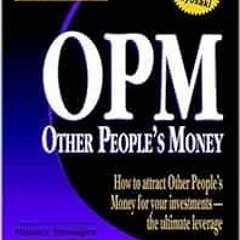 [GET] [EPUB KINDLE PDF EBOOK] Rich Dad's Advisors: OPM: How to Attract Other People's