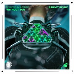 DRVMMER feat. ARTIKA - WITHOUT YOU (ARR1OT REMIX)