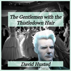The Gentlemen with the Thistledown Hair