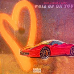 Pull Up On You ft Bane