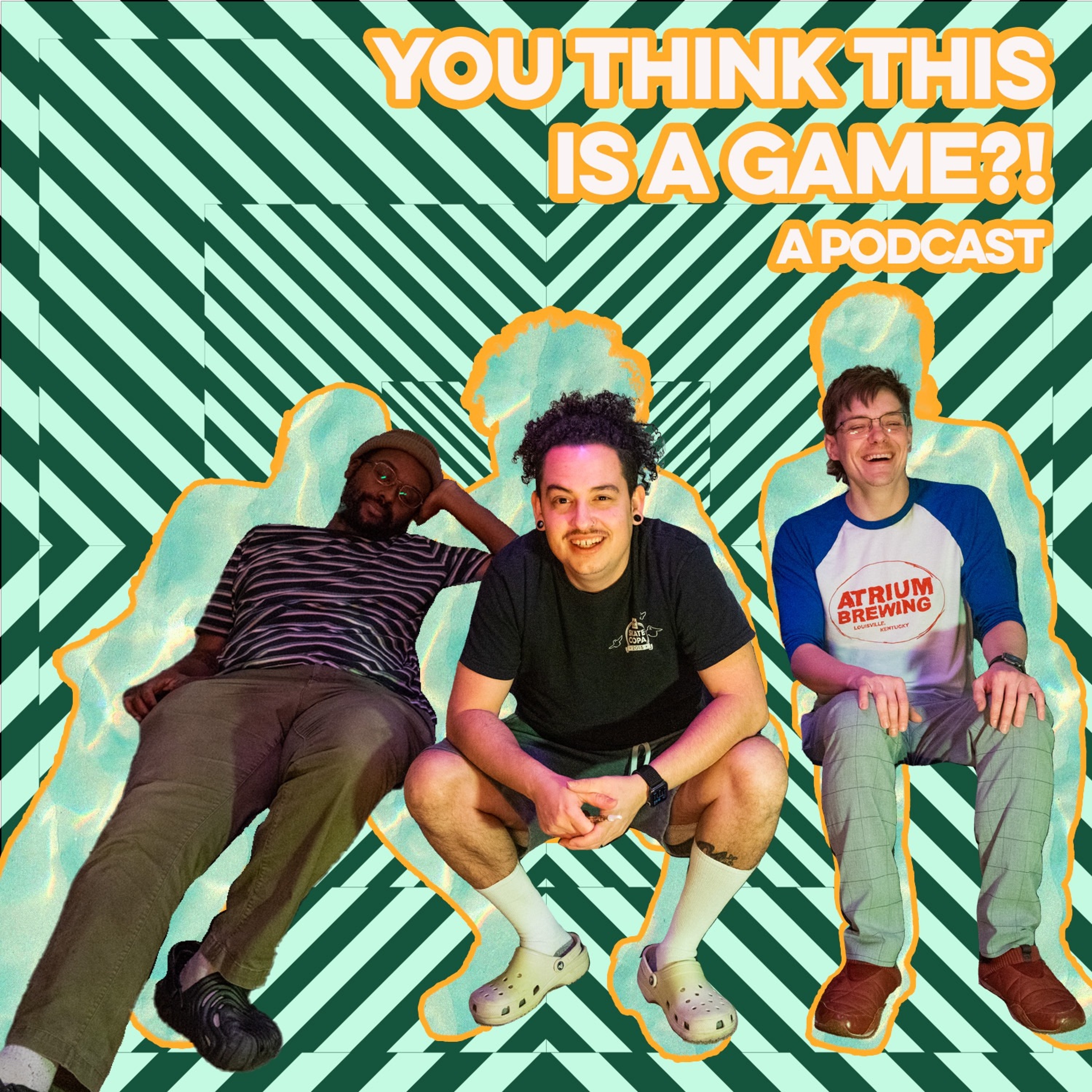 You Think This Is A Game?! Podcast