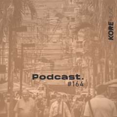 Kore Music Podcast 164 - Santiago Arias