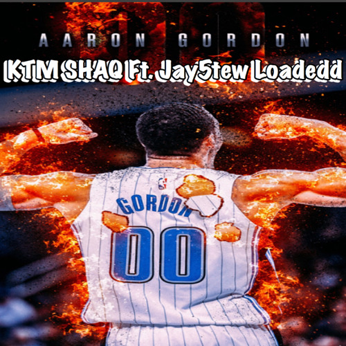 KTM Shaq Ft. J5tew- AARON GORDON
