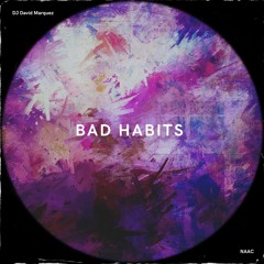 DJ David Marquez, NAAC - Bad Habits (Ed Sheeran Slap House Cover)
